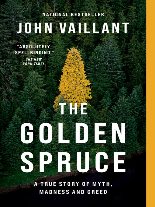 Title details for The Golden Spruce by John Vaillant - Wait list